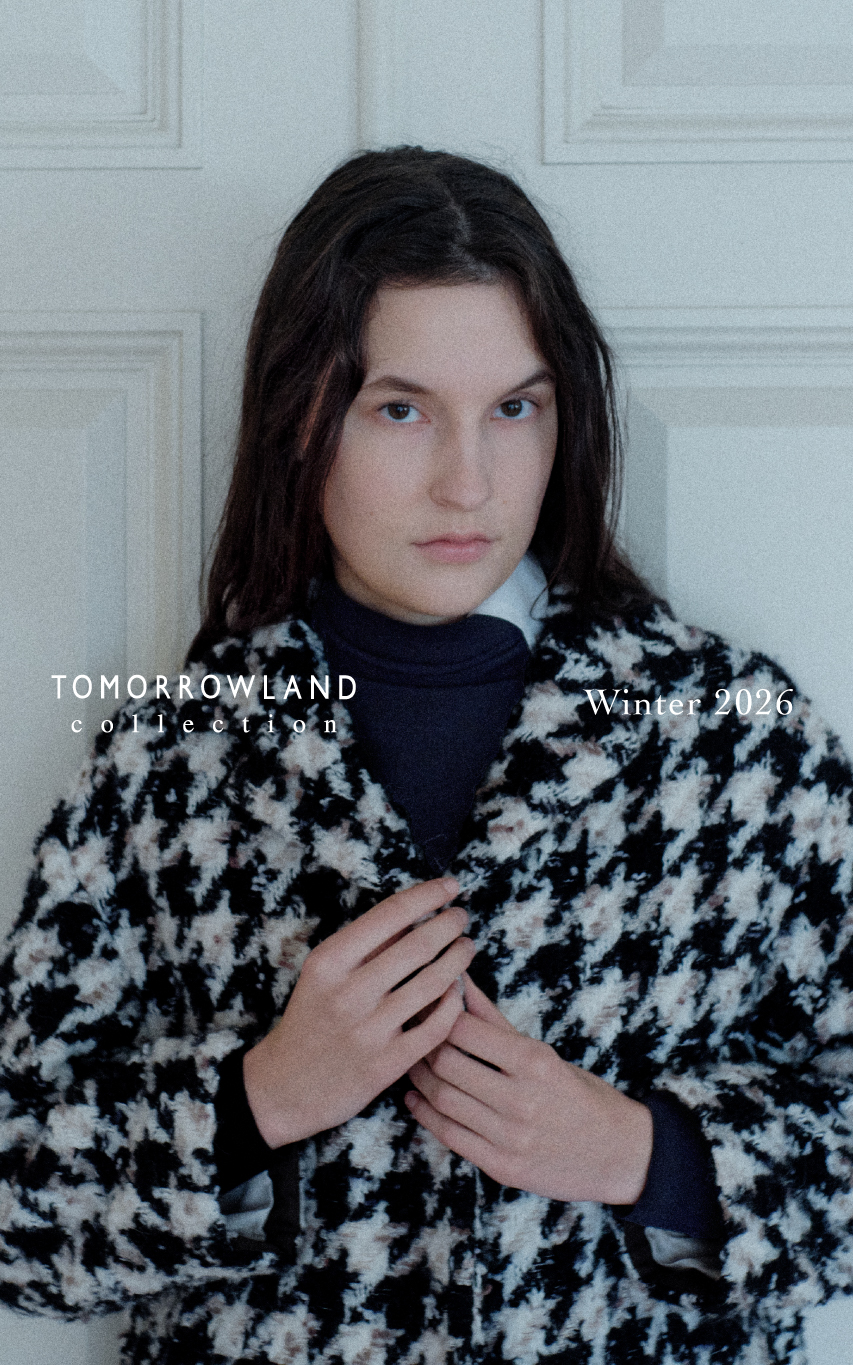 TOMORROWLAND collection WINTER 2026 | トゥモローランド 公式サイト